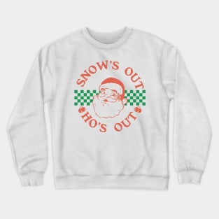 Snow's Out Ho's Out Retro Groovy Design of Santa Claus Crewneck Sweatshirt